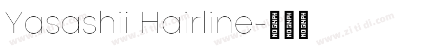 Yasashii Hairline字体转换 Yasashii Hairline字体转换
